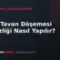 Araç Tavan Döşemesi Temizliği Nasıl Yapılır?