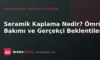 Seramik Kaplama Nedir? Ömrü, Bakımı ve Gerçekçi Beklentiler